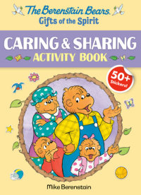 Cover of The Berenstain Bears Gifts of the Spirit Caring & Sharing Activity Book (Berenstain Bears)