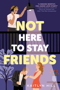 Book cover for Not Here to Stay Friends