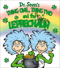 Book cover for Thing One, Thing Two and the Leprechaun