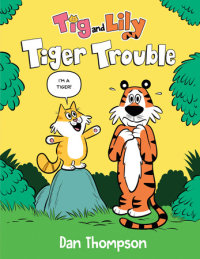 Book cover for Tiger Trouble (Tig and Lily Book 1)