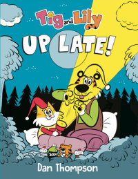 Book cover for Tig and Lily: Up Late!
