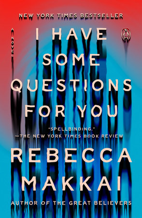 I Have Some Questions for You by Rebecca Makkai: 9780593490167 |  : Books