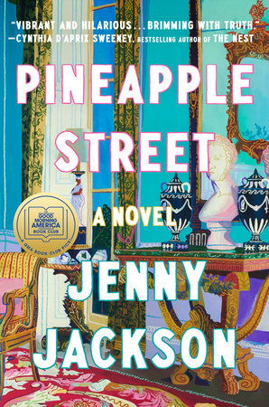 Pineapple Street by Jenny Jackson: 9780593490693 | PenguinRandomHouse.com: Books