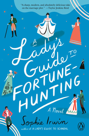 A Lady's Guide to Fortune-Hunting by Sophie Irwin: 9780593491973