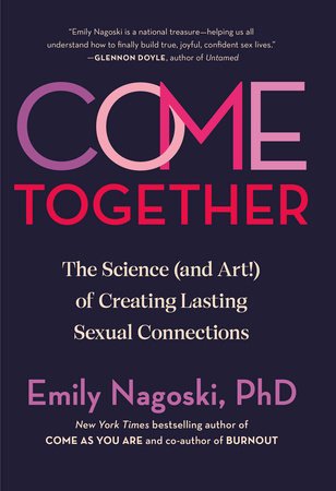 Come Together by Emily Nagoski PhD 9780593500828