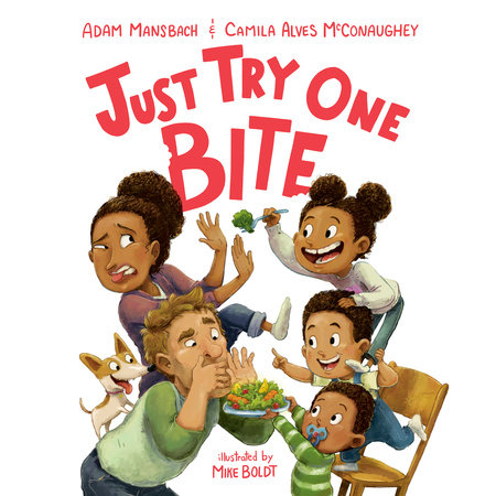 Just Try One Bite by Adam Mansbach & Camila Alves McConaughey