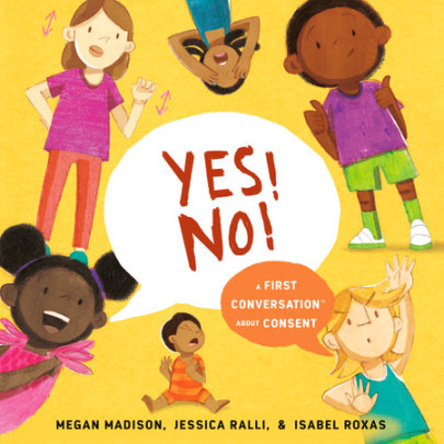 Yes! No!: A First Conversation About Consent Cover