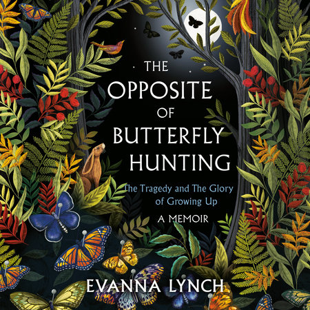 The Opposite of Butterfly Hunting by Evanna Lynch