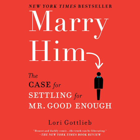 Marry Him by Lori Gottlieb