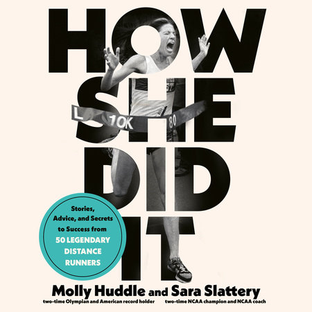 How She Did It by Molly Huddle & Sara Slattery