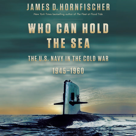 Who Can Hold the Sea by James D. Hornfischer