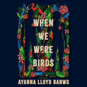 When We Were Birds