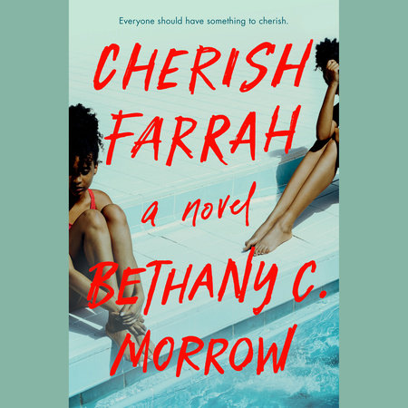Cherish Farrah by Bethany C. Morrow
