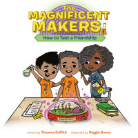 Cover of The Magnificent Makers #1: How to Test a Friendship cover