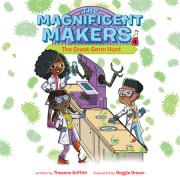 The Magnificent Makers #4: The Great Germ Hunt