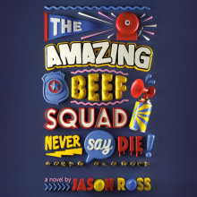The Amazing Beef Squad: Never Say Die! Cover