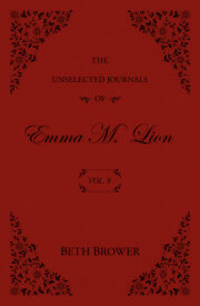 The Unselected Journals of Emma M. Lion: Vol. 9 