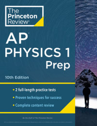 Cover of Princeton Review AP Physics 1 Prep, 10th Edition
