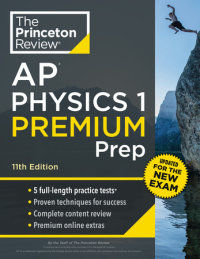 Book cover for Princeton Review AP Physics 1 Premium Prep, 11th Edition