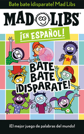 Bate bate, ¡disparate! Mad Libs