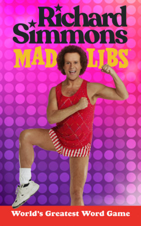 Richard Simmons Mad Libs