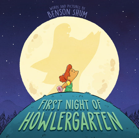 First Night of Howlergarten by Benson Shum: 9780593521274 | PenguinRandomHouse.com: Books