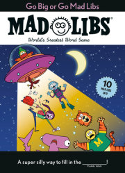 Go Big or Go Mad Libs: 10 Mad Libs in 1! 