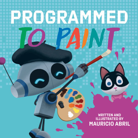 Programmed to Paint by Mauricio Abril: 9780593523773