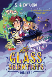 The Glass Scientists: Volume One 