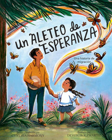 Un aleteo de esperanza by Cynthia Harmony: 9780593525791 |  PenguinRandomHouse.com: Books