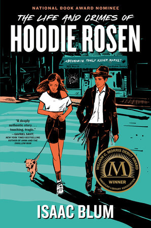 The Life and Crimes of Hoodie Rosen by Isaac Blum: 9780593525838