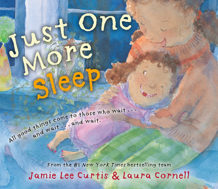 Just One More Sleep by Jamie Lee Curtis: 9780593527047