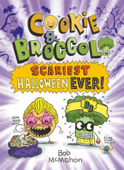 Cookie & Broccoli: Scariest Halloween Ever!: A Graphic Novel 