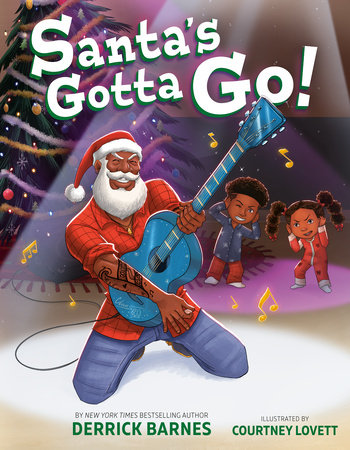 Santa's Gotta Go! by Derrick Barnes: 9780593530436