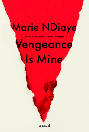 Vengeance Is Mine by Marie NDiaye: 9780593534243