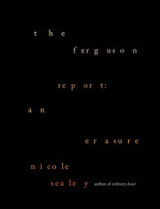 The Ferguson Report: An Erasure 