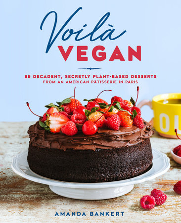 Voilà Vegan by Amanda Bankert: 9780593538654