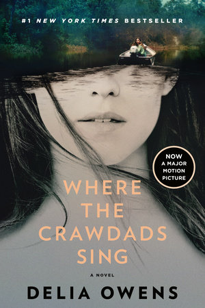 Where the Crawdads Sing (Movie Tie-In) by Delia Owens: 9780593540480 |  PenguinRandomHouse.com: Books