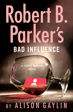 Robert B. Parker s Bad Influence by Alison Gaylin 9780593540541