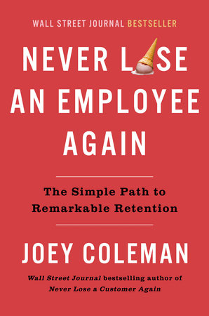 Never Lose an Employee Again by Joey Coleman: 9780593542385 |  : Books