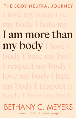 I Am More Than My Body by Bethany C. Meyers: 9780593544747 |  : Books