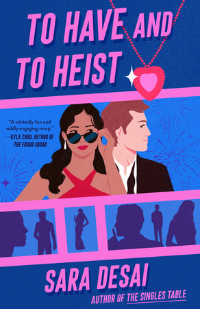 To Have and to Heist by Sara Desai: 9780593548509