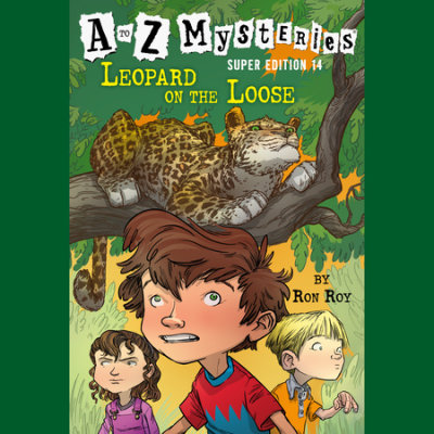 A to Z Mysteries Super Edition #14: Leopard on the Loose cover