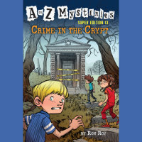 Cover of A to Z Mysteries Super Edition #13: Crime in the Crypt cover