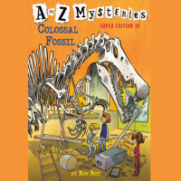 Cover of A to Z Mysteries Super Edition #10: Colossal Fossil cover