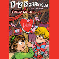 Cover of A to Z Mysteries Super Edition #8: Secret Admirer cover