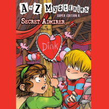 A to Z Mysteries Super Edition #8: Secret Admirer Cover