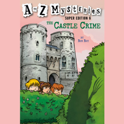 A to Z Mysteries Super Edition #6: The Castle Crime Cover
