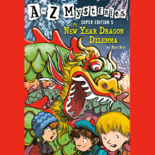 A to Z Mysteries Super Edition #5: The New Year Dragon Dilemma Cover