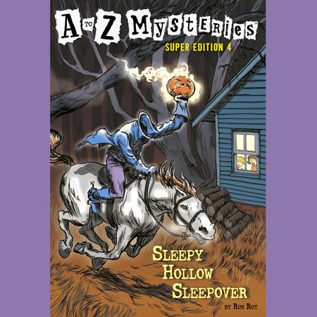 A to Z Mysteries Super Edition #4: Sleepy Hollow Sleepover Cover
